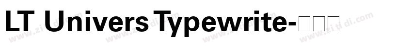LT Univers Typewrite字体转换 LT Univers Typewrite字体转换